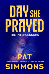 Day She Prayed (The Intercessors Book 2)