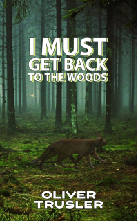 I Must Get Back To The Woods - Published on Apr, 2023