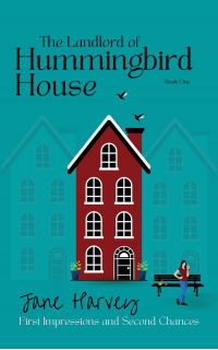 The Landlord of Hummingbird House : First Impressions and Second Chances