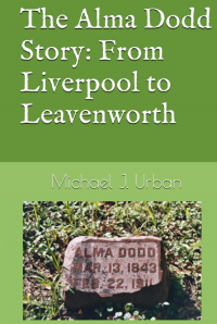 The Alma Dodd Story: From Liverpool to Leavenworth (Saddlebag Journals) - Published on Feb, 2023