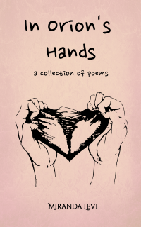 In Orion's Hands: A collection of poetry