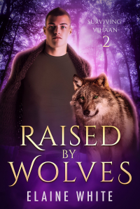 Raised by Wolves (Surviving Vihaan Book 2)