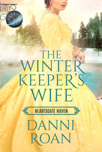 The Winter Keeper's Wife (Book Club: Heartsgate): Heartsgate Haven