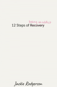 12 Steps of Loving an Addict