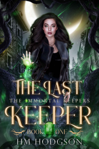 The Last Keeper (a witchcraft urban fantasy romance): Book 1 The Immortal Keepers