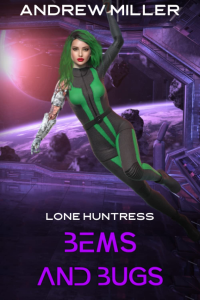 Lone Huntress, BEMS AND BUGS - Published on Jan, 2023