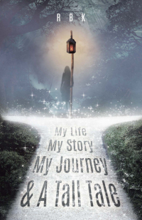 My Life My Story My Journey & A Tall Tale (A TALL-TALE Book 1) - Published on Jun, 2020