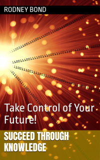 Succeed Through Knowledge: Take Control of Your Future!