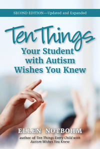 Ten Things Your Student with Autism Wishes You Knew: Updated and Expanded, 2nd Edition - Published on Aug, 2022