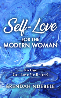 Self-Love For The Modern Woman: No One CAN Love Me Better!