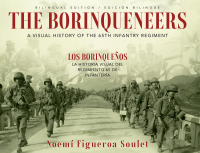 The Borinqueneers, A Visual History of the 65th Infantry Regiment