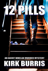 12 PILLS: An Agent Whelan Murder Mystery