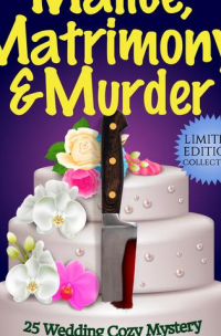 Malice Matrimony and Murder.