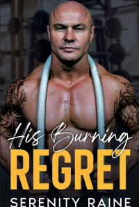 His Burning Regret