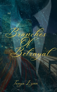 Branches of Betrayal : A dark romance thriller (Branches series Book 1) - Published on Nov, 2022