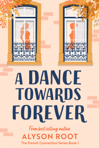 A Dance Towards Forever (The French Connection Series Book 1) - Published on Nov, 2022