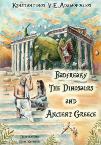 Badfreaky The Dinosaurs and Ancient Greece (The life of Badfreaky the witch Book 3) - Published on May, 2023