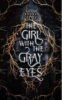 The Girl with the Gray Eyes: Complete Trilogy [Book 1-3]