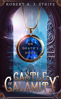 Castle of Calamity: On Death's Door - Published on May, 2023