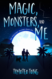 Magic, Monsters, and Me (The Magicals' Alliance Book 1)