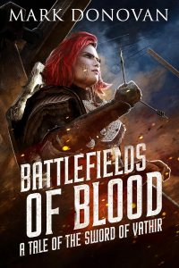 Battlefields of Blood: A Tale of the Sword of Vathir - Published on Feb, 2020