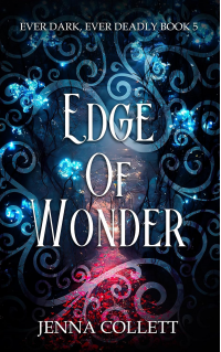 Edge of Wonder (Ever Dark, Ever Deadly Book 5)