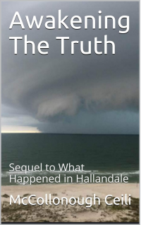 Awakening The Truth: Sequel to What Happened in Hallandale