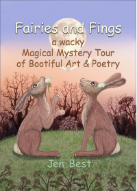 Fairies & Fings: a Wacky Magical Mystery Tour of Bootiful Art & Poetry!