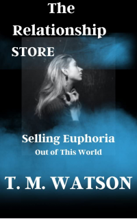 The Relationship Store: Selling euphoria out of this world