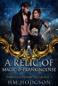 A Relic Of Magic And Frankincense (Relics and Legends) - Published on Sep, 2023