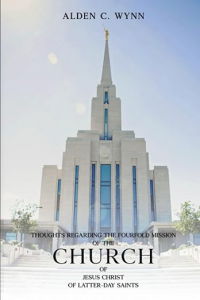 THOUGHTS REGARDING THE FOURFOLD MISSION OF THE CHURCH OF JESUS CHRIST OF LATTER-DAY SAINTS