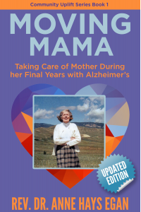 Moving Mama: Taking Care of Mother During Her Final Years with Alzheimer's - Published on Jan, 2014