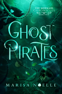 Ghost Pirates: The Mermaid Chronicles (Book 4) - Published on Jun, 2024