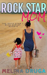 Rock Star Mom (The Rock Star's Wife) - Published on Aug, 2024