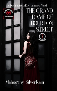 The Grand Dame of Bourbon Street: A Dominique LeRoy Novel (Dominique LeRoy Series Book 1)