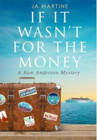 If It Wasn't For The Money (Sam Anderson Mysteries)