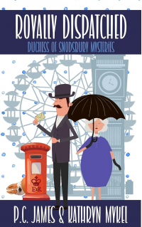 Royally Dispatched: An Amateur Female Duchess Detective (The Duchess of Snodsbury Amateur Detective Series)