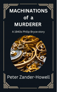 Machinations of a Murderer: A 1940s Philip Bryce story (Chief Inspector Bryce Murder Mysteries Book 6)