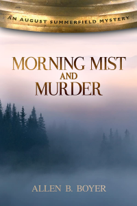 Morning Mist and Murder: An August Summerfield Mystery