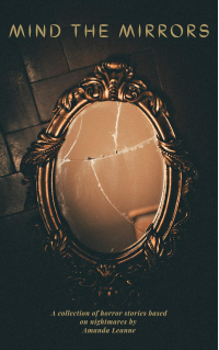 Mind the Mirrors: Compilation of Short Horror Stories