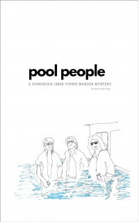 Pool People: A Humorous 1980s Yuppie Murder Mystery.