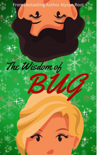 The Wisdom of Bug: A Christmas Love Story