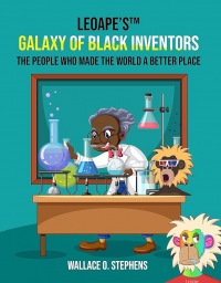 LeoApe's Galaxy of Black Inventors: The People Who Made the World a Better Place