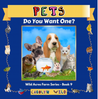 Pets: Do You Want One? (Wild Acres Farm Series Book 9)