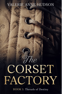 The Corset Factory, Book 1: Threads of Destiny