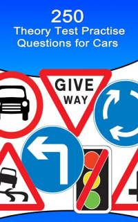 250 Theory Test Practise Questions for Cars: Highway Code Questions & Answers (Theory Test Questions) - Published on Jun, 2022