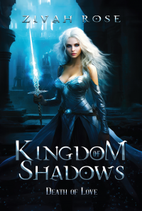 Kingdom of Shadows : Death of Love - New Adult Fantasy Series - Star-Crossed Lovers - A Falling Kingdom - Steamy Romance - Published on Nov, 2022