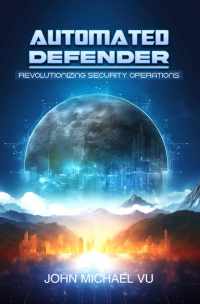 Automated Defender: Revolutionizing Security Operations: Innovations in Security Operations