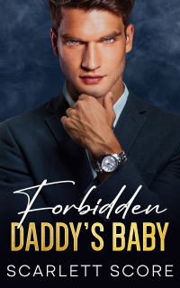 Forbidden Daddy's Baby: An Age Gap Brother's Best Friend Romance