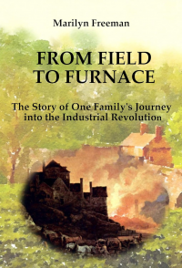 From Field to Furnace: The Story of One Family's Journey into the Industrial Revolution